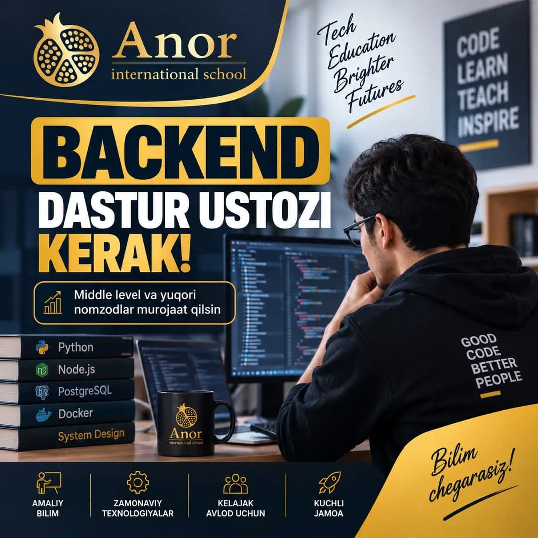 ANOR XALQARO MAKTABIGA BACKEND DASTURLOVCHI KERAK!